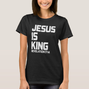 Jesus is King Revelation 17 14 Bible Verse for Men T-Shirt