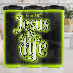 Jesus Is Life Glowing Message Thermal Tumbler