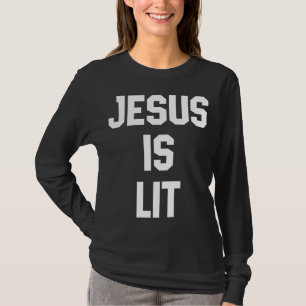 Jesus is Lit Funny Christian Bible Verse Quotes Gi T-Shirt