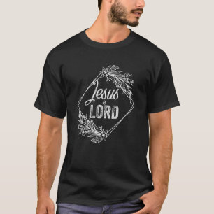 Jesus Is Lord - Christian Faith Quote T-Shirt