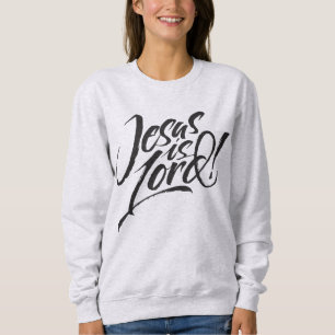 Jesus is Lord - Christian Lettering Christ God Sweatshirt