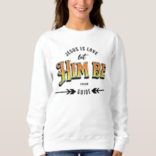Jesus Is Love Sweatshirt