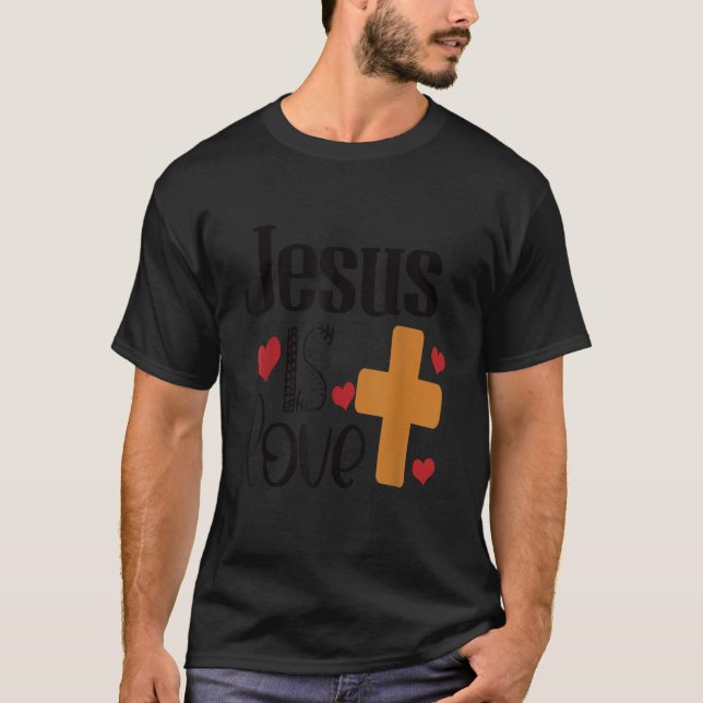  Jesus is Love  T-Shirt (Front)