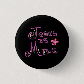 Jesus is Mine Christian Quote 3 Cm Round Badge