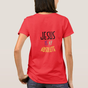 JESUS Is My Absolute Christian Faith Quote  T-Shirt