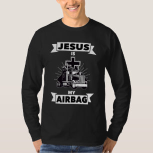 Jesus Is My Airbag Christian Cross Truck Driving T T-Shirt