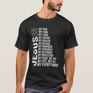 Jesus Is My All My Everything My God Lord Saviour T-Shirt