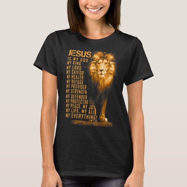 Jesus Is My All My Everything My God Lord Saviour  T-Shirt (Front)