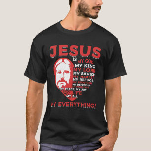 Jesus Is My All My Everything My God Lord Saviour T-Shirt