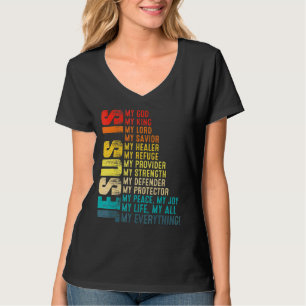Jesus Is My All My Everything My God My Lord My Sa T-Shirt