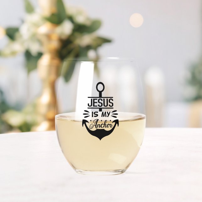 Jesus Is My Anchor Christian Faith Quote Stemless Wine Glass (Insitu (Wedding))