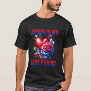 Jesus Is My Best Friend Catholic Quote for God Lov T-Shirt