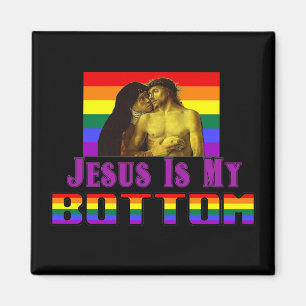 Jesus Is My Bottom Magnet