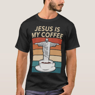 Jesus Is My Coffee T-Shirt