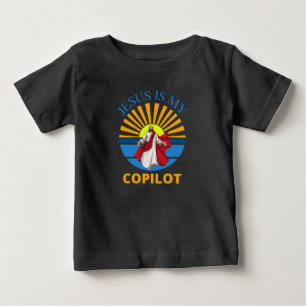 JESUS IS MY COPILOT BABY T-Shirt