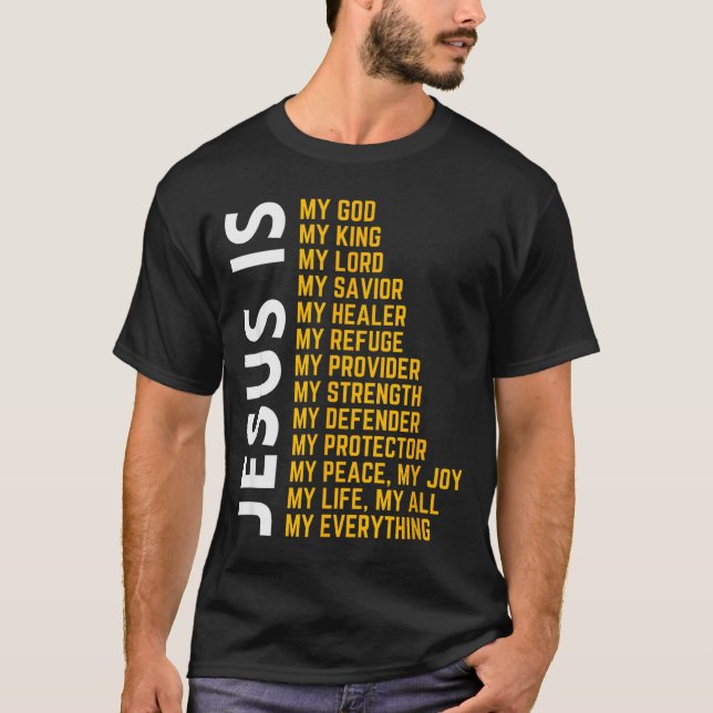 Jesus Is My Everything Christian God Jesus Religio T-Shirt (Front)