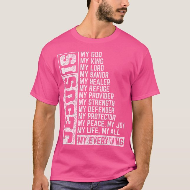 Jesus Is My Everything Jesus T-Shirt (Front)