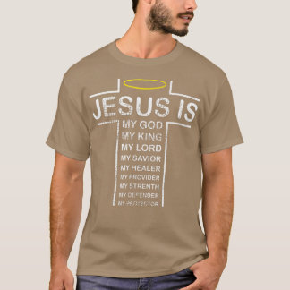 Jesus Is My God Faith Jesus Beliver Christian Reli T-Shirt
