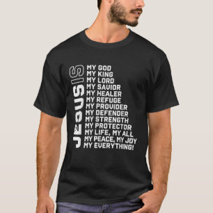 Jesus Is My God My King My Lord My Savior T-Shirt