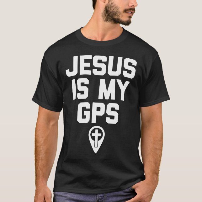 Jesus Is My GPS Christian Funny T-Shirt (Front)