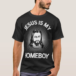 Jesus Is My Homeboy Funny Christian Bible  T-Shirt