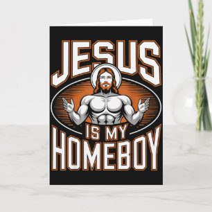 Jesus Is My Homeboy Religious Gym Christian Faith Card