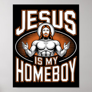 Jesus Is My Homeboy Religious Gym Christian Faith  Poster