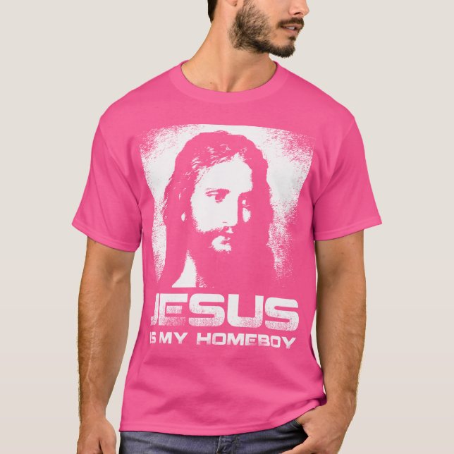 Jesus Is My Homeboy T-Shirt (Front)