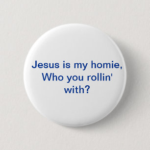 Jesus is my homie Pin