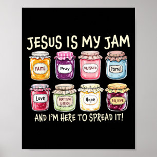 Jesus Is My Jam And Im Here To Spread Christian Bi Poster