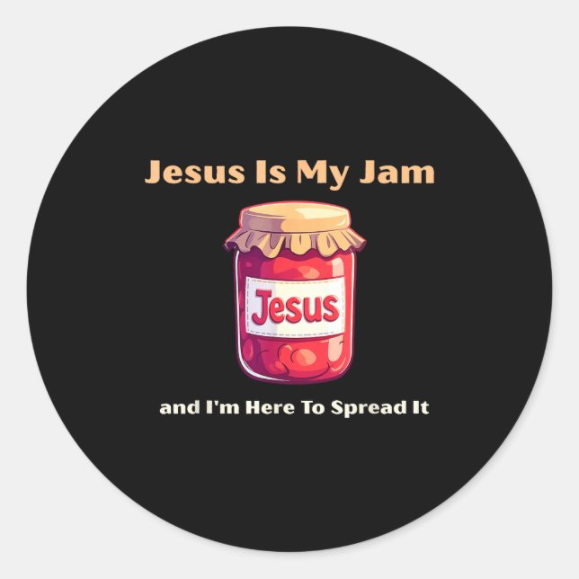 Jesus Is My Jam And I'm Here To Spread It Christia Classic Round Sticker (Front)