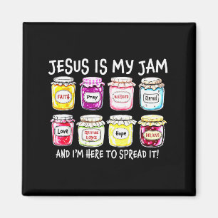 Jesus Is My Jam And Im Here To Spread It Jesus Chr Magnet