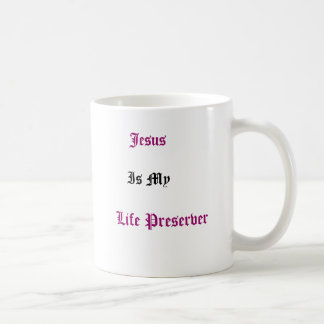 Jesus is my Life Preserver Mug