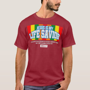 Jesus is My Life Saver John 317 Christian Faith T-Shirt
