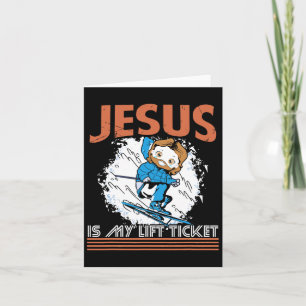 Jesus Is My Lift Ticket Winter Sports Skiing Skier Card