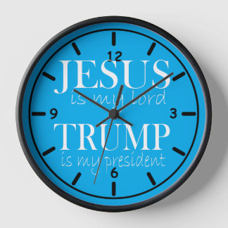 Jesus is My Lord Trump is My President Clock