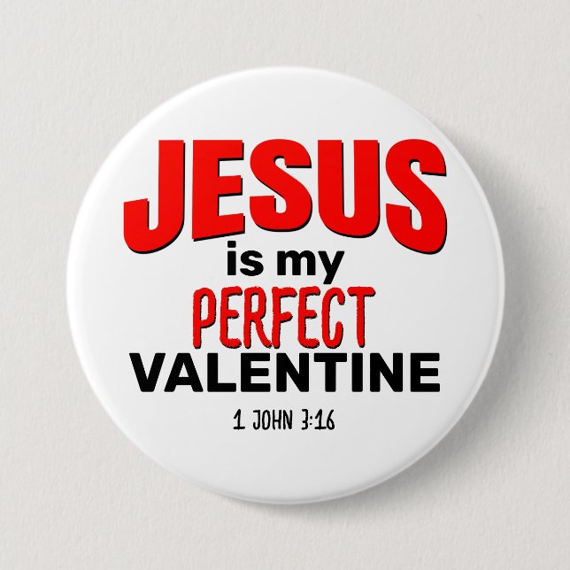 JESUS IS MY PERFECT VALENTINE Christian 7.5 Cm Round Badge (Front)