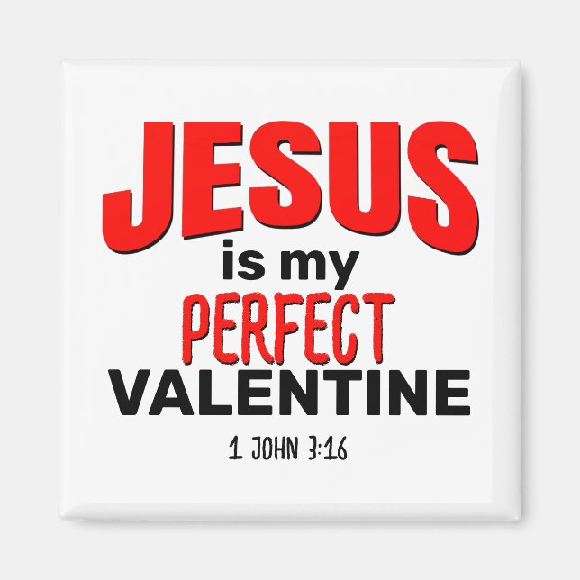 JESUS IS MY PERFECT VALENTINE Christian Magnet (Front)