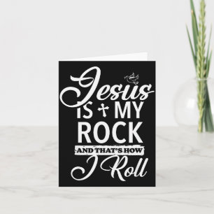 Jesus Is My Rock And That Is How I Roll Funny Reli Card