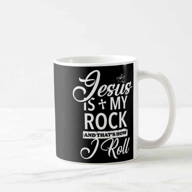 Jesus Is My Rock And That Is How I Roll Funny Reli Coffee Mug (Right)