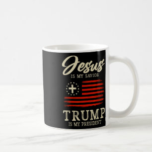 Jesus Is My Savior Trump Is My President 2024 Usa Coffee Mug