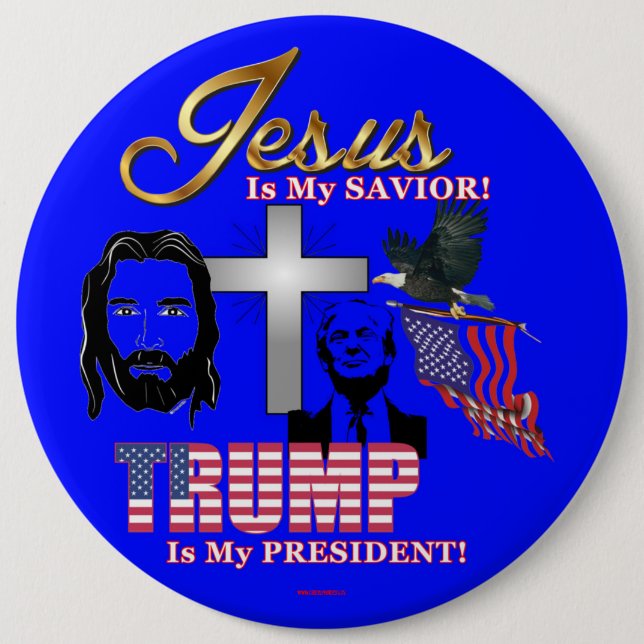 JESUS IS MY SAVIOR TRUMP IS MY PRESIDENT! 6 CM ROUND BADGE (Front)