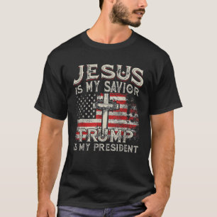 Jesus Is My Savior Trump Is My President American  T-Shirt