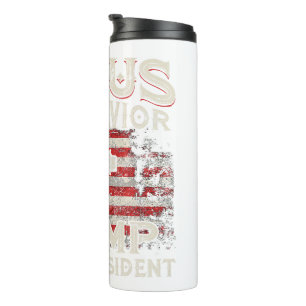 Jesus Is My Savior Trump Is My President American  Thermal Tumbler