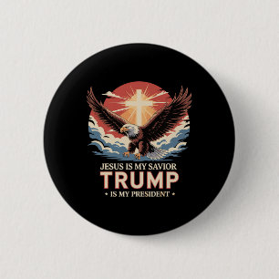 Jesus Is My Savior Trump Is My President Biblical  6 Cm Round Badge