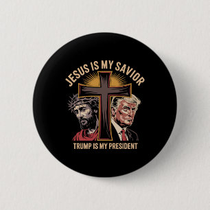 Jesus Is My Savior Trump Is My President Biblical  6 Cm Round Badge
