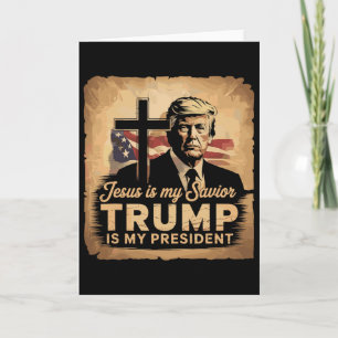 Jesus Is My Savior Trump Is My President Biblical  Card