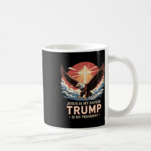 Jesus Is My Savior Trump Is My President Biblical Coffee Mug