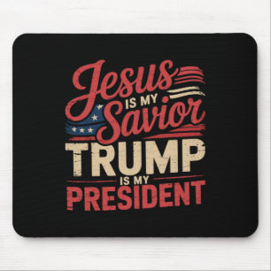 Jesus Is My Savior Trump Is My President Biblical Mouse Pad