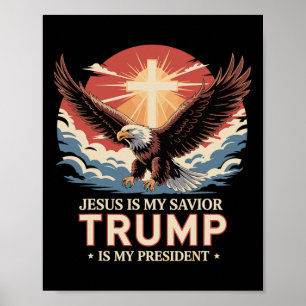 Jesus Is My Savior Trump Is My President Biblical  Poster
